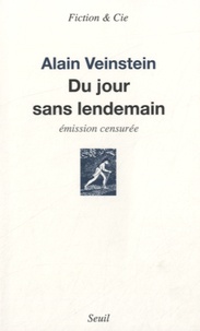 Alain Veinstein - Du jour sans lendemain - Emission censurée.