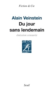 Alain Veinstein - Du jour sans lendemain - Emission censurée.