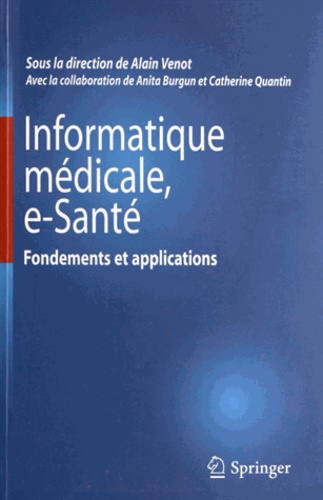 Alain Venot - Informatique médicale, e-Santé - Fondements et applications.