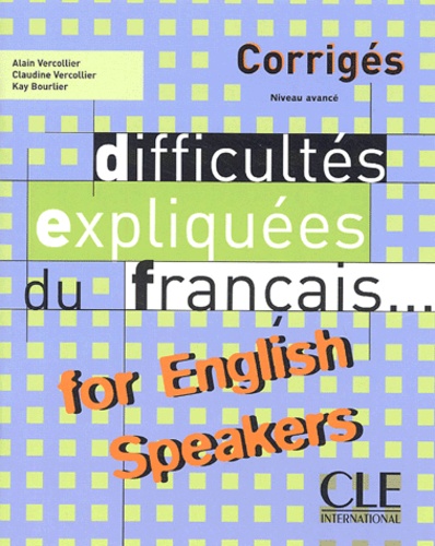 Alain Vercollier - Difficultés expliquées du Français - ... For English Speakers, corrigés.