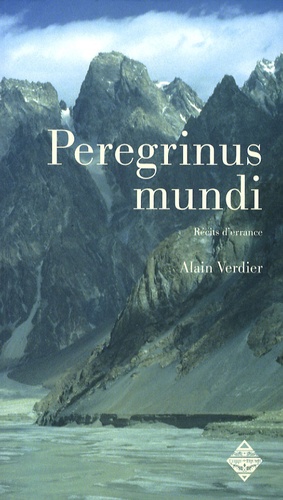 Alain Verdier - Peregrinus mundi - Récits d'errance.