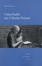 Alain Vergnioux - Cinq études sur Célestin Freinet.