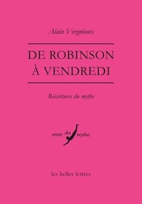 Alain Vergnioux - De Robinson à Vendredi - Réécritures du mythe.
