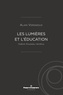 Alain Vergnioux - Les Lumières et l'éducation - Diderot, Rousseau, Helvétius.