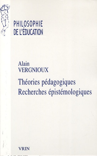 Alain Vergnioux - Théories pédagogiques - Recherches épistémologiques.
