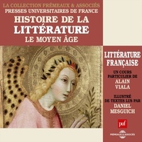 Alain Viala - Histoire de la littérature française (Volume 1) - Le Moyen Âge.
