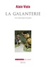 Alain Viala - La galanterie - Une mythologie française.