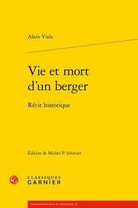 Alain Viala - Vie et mort d'un berger - Récit historique.