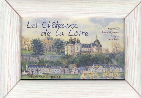 Alain Vigneron - Les Châteaux de la Loire.