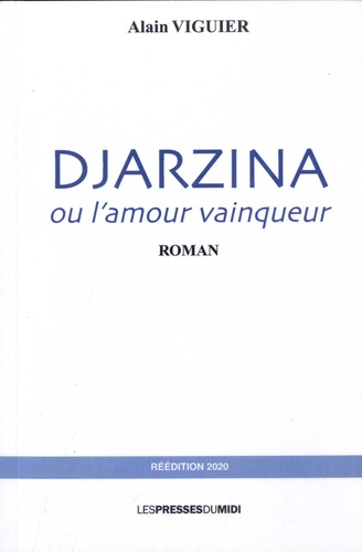 Alain Viguier - Djarzina - Ou l'amour vainqueur.