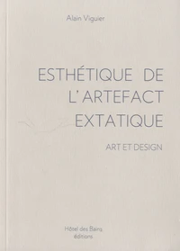 Esthétique de l'artefact extatique