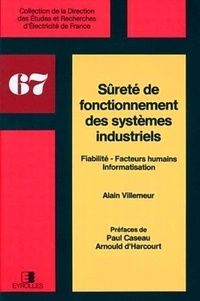 Alain Villemeur - SURETE DE FONCTIONNEMENT SYSTEMES INDUSTRIELS.