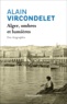Alain Vircondelet - Alger, ombres et lumières - Une biographie.