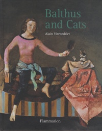 Alain Vircondelet - Balthus and Cats.