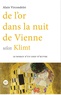 Alain Vircondelet - De l'or dans la nuit de Vienne selon Klimt.