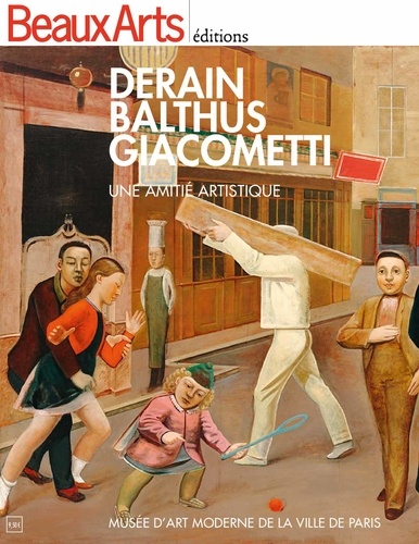Alain Vircondelet et Claude Pommereau - Derain, Balthus, Giacometti - Une amitié artistique - Musée d'art moderne de la ville de Paris.