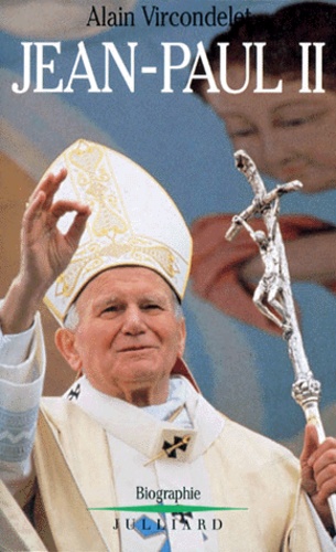 Alain Vircondelet - Jean-Paul II - Biographie.