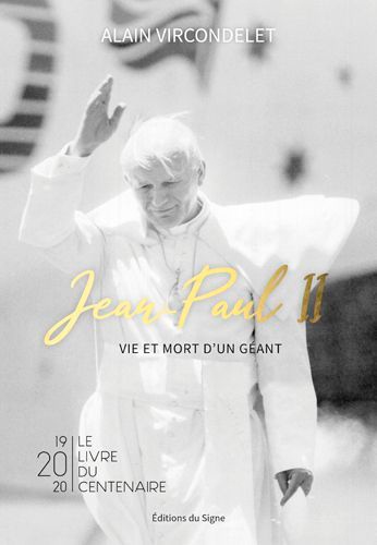 Jean-Paul II. Vie et mort d'un géant