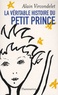 Alain Vircondelet - La véritable histoire du Petit Prince.