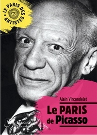 Alain Vircondelet - Le Paris de Picasso.
