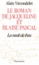 Alain Vircondelet - Le Roman de Jacqueline et Blaise Pascal - La nuit de feu.
