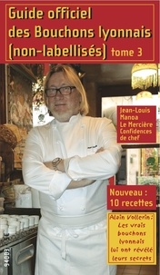 Alain Vollerin - Guide officiel des bouchons lyonnais (non-labellisés) - Tome 3.