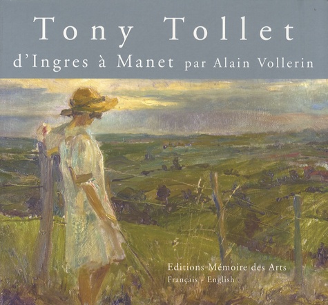 Alain Vollerin - Tony Tollet (1857-1953) - D'Ingres à Manet.