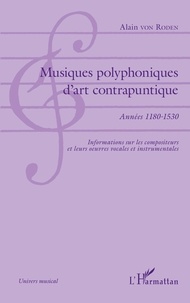 Alain von Roden - Musiques polyphoniques d'art contrapuntique - Années 1180-1530 - Informations sur les compositeurs et leurs oeuvres vocales et instrumentales.