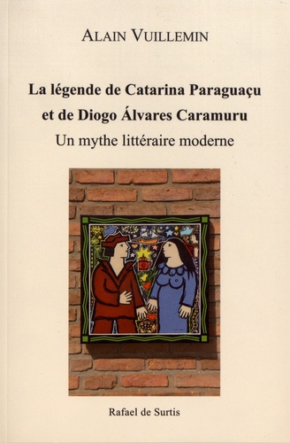 La légende de Catarina Paraguaçu et de Diogo Alvares Caramuru. Un mythe littéraire moderne