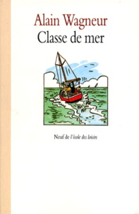 Alain Wagneur - Classe de mer.