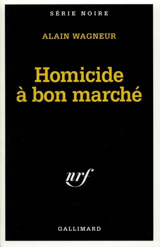 Alain Wagneur - Homicide à bon marché.