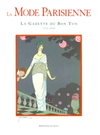 La Mode Parisienne. La Gazette Du Bon Ton 1912-1925