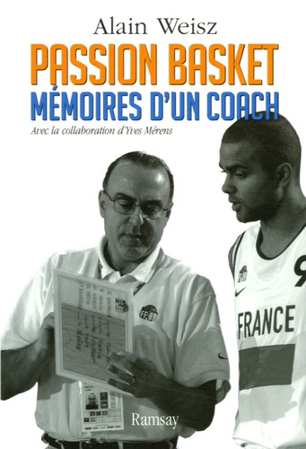 Alain Weisz - Passion basket - Mémoires d'un coach.