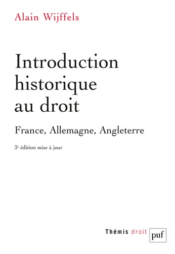 Introduction historique au droit. France, Allemagne, Angleterre 3e édition revue et augmentée