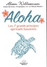 Alain Williamson - Aloha - Les 7 grands principes spirituels hawaïens.