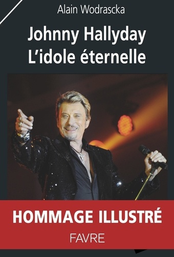 Johnny Hallyday. L'idole éternelle