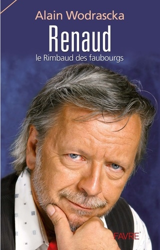 Alain Wodrascka - Renaud - Le Rimbaud des faubourgs.