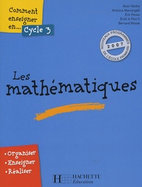 Alain Yaïche et Antoine Marcangéli - Comment enseigner les mathématiques, cycle 3.