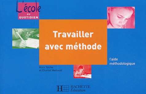 Alain Yaïche et Chantal Mettoudi - Travailler avec méthode - L'aide méthodologique.