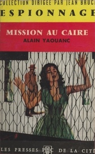 Alain Yaouanc et Jean Bruce - Mission au Caire.