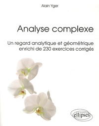 Analyse complexe - Un regard analytique et géométrique enrichi de 230 exercices corrigés.pdf
