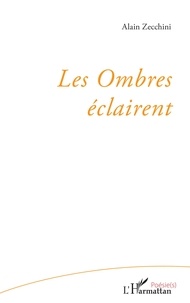 Alain Zecchini - Les Ombres éclairent.
