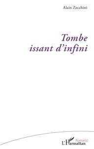 Ebook manuel téléchargement gratuit Tombe issant d'infini ePub par Alain Zecchini 9782140304804 en francais