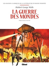 Alain Zibel et Philippe Chanoinat - La Guerre des mondes en BD.