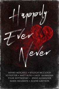  Alaine Greyson et  Tyler Wittkofsky - Happily Ever Never.
