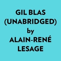  AlainRené Lesage et  AI Marcus - Gil Blas (Unabridged).