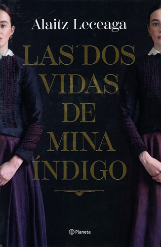 Alaitz Leceaga - Las dos vidas de Mina Indigo.