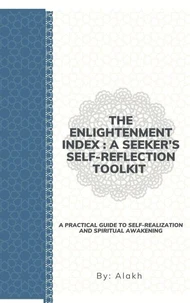 The Enlightenment Index : A Seeker's Self-Reflection Toolkit