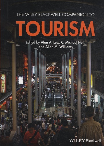 Alan-A Lew et C-Michael Hall - The Wiley Blackwell Companion to Tourism.