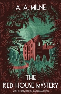 Alan Alexander Milne - The Red House Mystery.